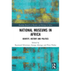 National Museums in Africa: Identity, History and Politics - Paperback