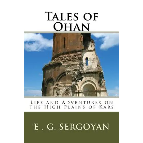 Tales of Ohan: Life and Adventures on the High Plains of Kars - Paperback