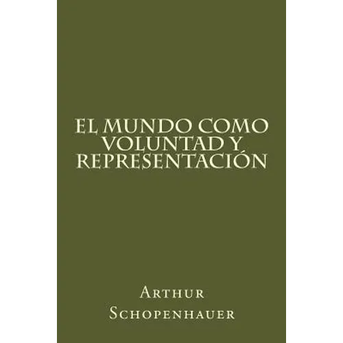 El Mundo Como Voluntad Y Representacion (Spanish Edition) - Paperback