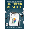 Right Brain Rescue: One physician's journey from burnout to bliss reveals the creative muse in all of us - Paperback