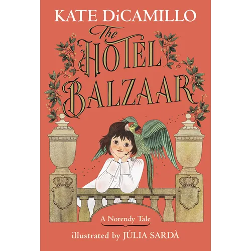 The Hotel Balzaar: (A Magical Middle-Grade Mystery about Stories, Secrets, and a Girl Searching for Her Father - For Kids Ages 7-10 in Grades 2-5) - Hardcover