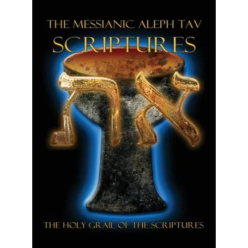 The Messianic Aleph Tav Scriptures Modern-Hebrew Large Print Edition Study Bible - Hardcover