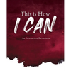 This is How I Can: An Interactive Devotional - Paperback
