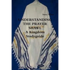 UNDERSTANDING THE PRAYER SHAWL A Kingdom Studyguide - Paperback