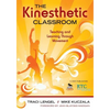 The Kinesthetic Classroom: Teaching and Learning Through Movement - Paperback