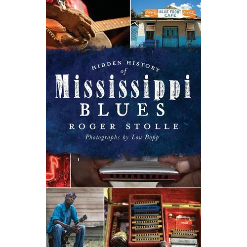 Hidden History of the Mississippi Blues - Hardcover