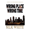 Wrong Place, Wrong Time - Paperback