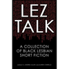 Lez Talk: A Collection of Black Lesbian Short Fiction - Paperback