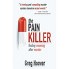 The Pain Killer: Finding Meaning After Murder - Paperback