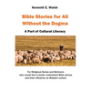 Bible Stories For All Without the Dogma: A Part of Cultural Literacy - Paperback