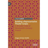 Building a Representative Theater Corpus: A Broader View of Nineteenth-Century French - Hardcover