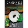 Cannabis Cookbook: Delicious Edible Medical Marijuana Recipes for Beginners - Paperback