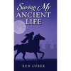 Saving my Ancient Life - Hardcover