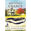 Didn't Stand a Chance: A Stella Kirk Mystery #2 - Paperback