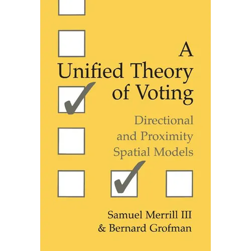 A Unified Theory of Voting: Directional and Proximity Spatial Models - Hardcover