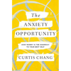 The Anxiety Opportunity: How Worry Is the Doorway to Your Best Self - Paperback