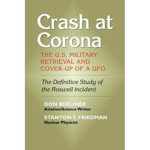 Crash at Corona: The U.S. Military Retrieval and Cover-Up of a UFO - Paperback
