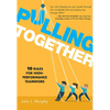 Pulling Together: 10 Rules for High-Performance Teamwork - Hardcover