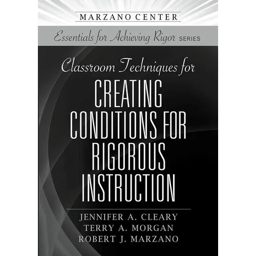 Classroom Techniques for Creating Conditions for Rigorous Instruction - Paperback