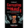 Corrupting the Image Book: Angels, Aliens, and the Antichrist Revealed - Paperback