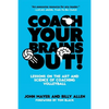 Coach Your Brains Out: Lessons On The Art And Science Of Coaching Volleyball - Paperback