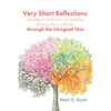 Very Short Reflections--For Advent and Christmas, Lent and Easter, Ordinary Time, and Saints--Through the Liturgical Year - Hardcover
