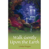 Walk Gently Upon the Earth - Paperback