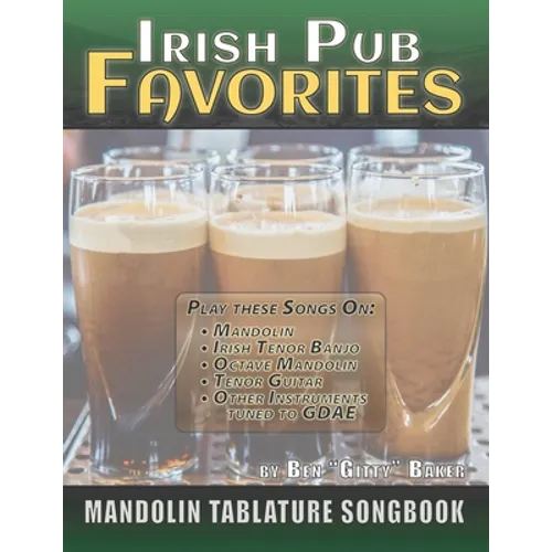 Irish Pub Favorites Mandolin Tablature Songbook: 50 of the All-time Best Irish Pub Songs arranged in Tab for Mandolin-family Instruments - Paperback