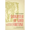 Daughter of Good Fortune: A Twentieth-Century Chinese Peasant Memoir - Paperback