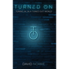 Turned On: Tuning In, In a Tuned-Out World - Hardcover