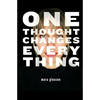 One Thought Changes Everything - Paperback