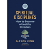 A Short Guide to Spiritual Disciplines: How to Become a Healthy Christian - Hardcover