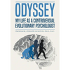 Odyssey: My Life as a Controversial Evolutionary Psychologist - Paperback