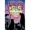 Healing Circles: Grieving, Healing and Bonding with Our Animal Companions - Paperback