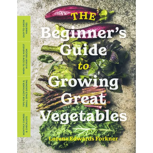 The Beginner's Guide to Growing Great Vegetables - Paperback