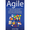 Agile: A Guide to Agile Project Management with Scrum, Kanban, and Lean, Including Tips for Sprint Planning and How to Create a Hybrid Waterfall Agile - Hardcover