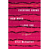 Everyone Knows How Much I Love You - Paperback