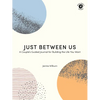 Just Between Us: A Couple's Guided Journal for Building the Life You Want - Paperback