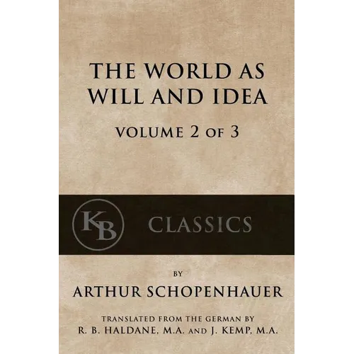 The World As Will And Idea (Vol. 2 of 3) - Paperback