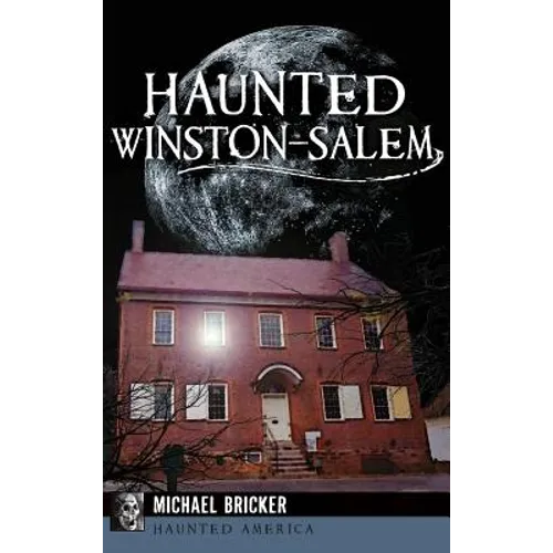 Haunted Winston-Salem - Hardcover
