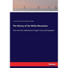 The History of the White Mountains: from the first settlement of Upper Coos and Pequaket - Paperback