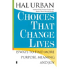 Choices That Change Lives: 15 Ways to Find More Purpose, Meaning, and Joy - Paperback