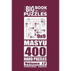 The Big Book of Logic Puzzles - Masyu 400 Hard (Volume 17) - Paperback