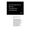 An Introduction to Electric Transformer Installations - Paperback