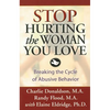 Stop Hurting the Woman You Love: Breaking the Cycle of Abusive Behavior - Paperback
