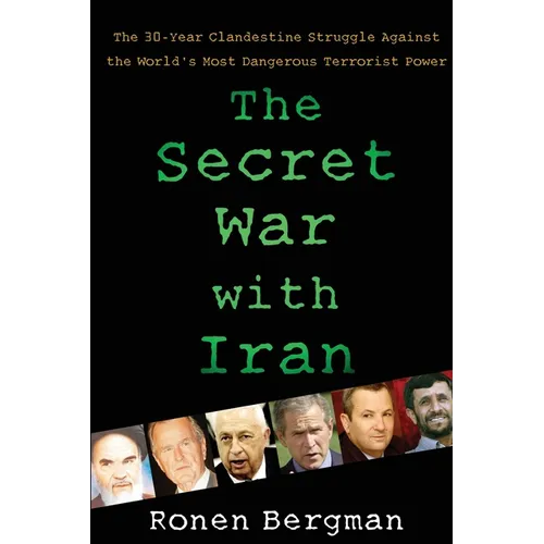 The Secret War with Iran: The 30-Year Clandestine Struggle Against the World's Most Dangerous Terrorist Power - Paperback
