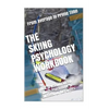 The Skiing Psychology Workbook: How to Use Advanced Sports Psychology to Succeed on the Slopes - Paperback
