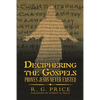 Deciphering the Gospels: Proves Jesus Never Existed - Paperback