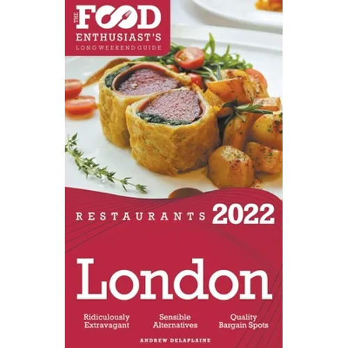 2022 London Restaurants - The Food Enthusiast's Long Weekend Guide - Paperback