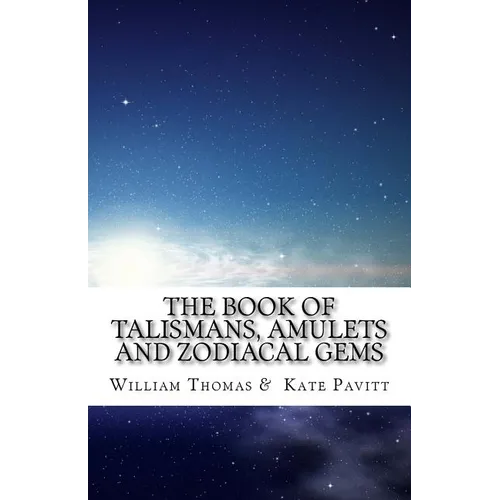 The Book of Talismans, Amulets and Zodiacal Gems - Paperback